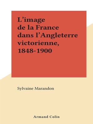 cover image of L'image de la France dans l'Angleterre victorienne, 1848-1900